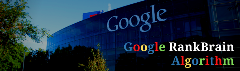 Google RankBrain Algorithm - Things You Need to Know About RankBrain