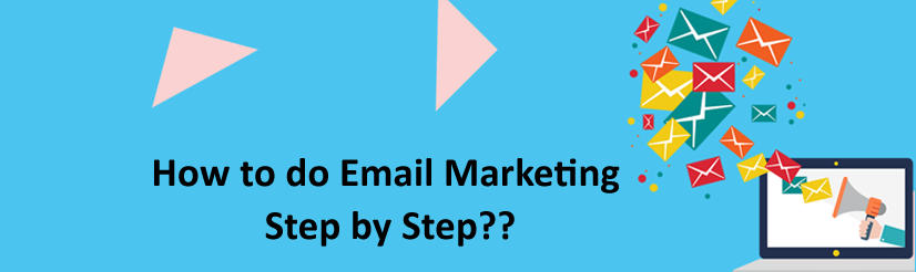 How to do Email Marketing Step by Step?