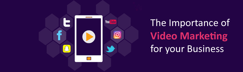 The Importance of Video Marketing for your Business