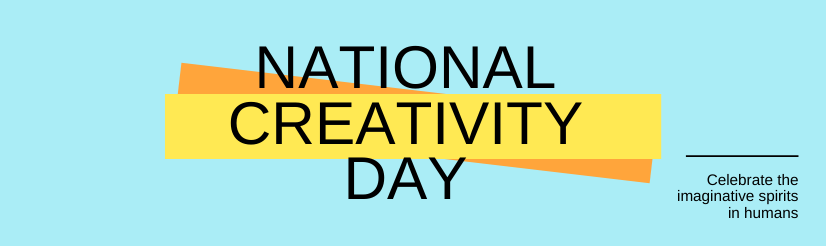National Creativity Day - Celebrate the Imaginative Spirits!!