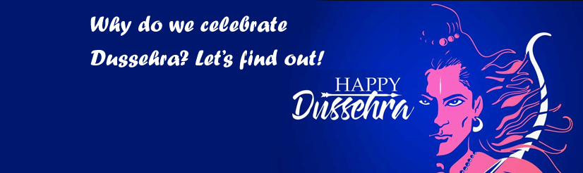 Why do We Celebrate Dussehra? Let’s Find Out !!!