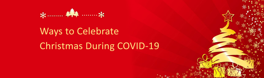 Ways to Celebrate Christmas During COVID-19 Pandemic