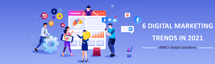 6 Digital Marketing Trends in 2021 You Should Know About!
