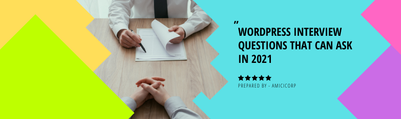 WordPress Interview Questions That can Ask in 2021