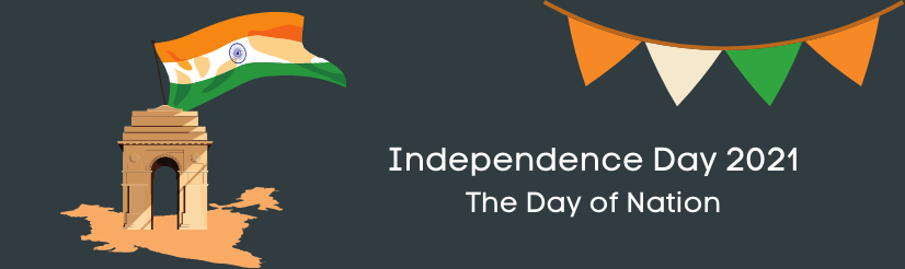 Independence Day 2021:- The Day of Nation