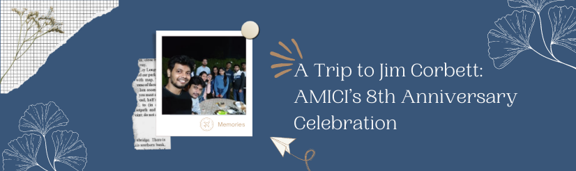 A Trip To Jim Corbett: AMICI’s 8th Anniversary Celebration