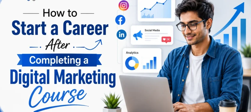 How to Start a Career After Completing a Digital Marketing Course